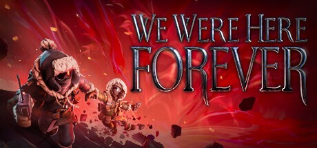 Купить We Were Here Forever от 163₽ для Steam